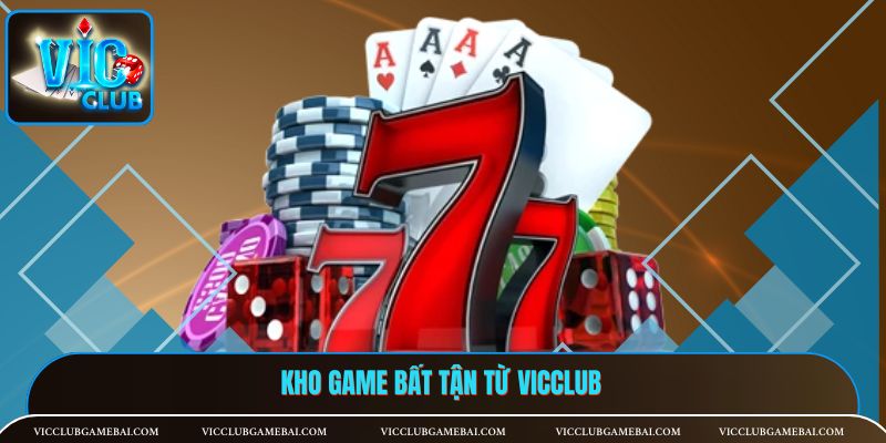 Kho game bất tận từ Vicclub