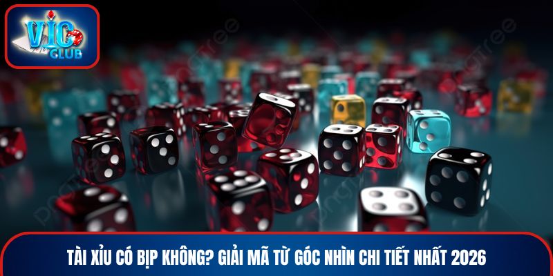 Tài xỉu có bịp không