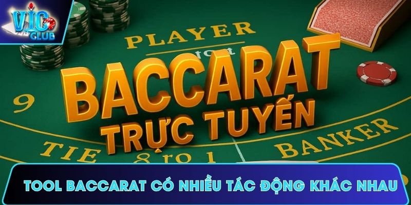 Dùng Tool Baccarat có nhiều tác động khác nhau